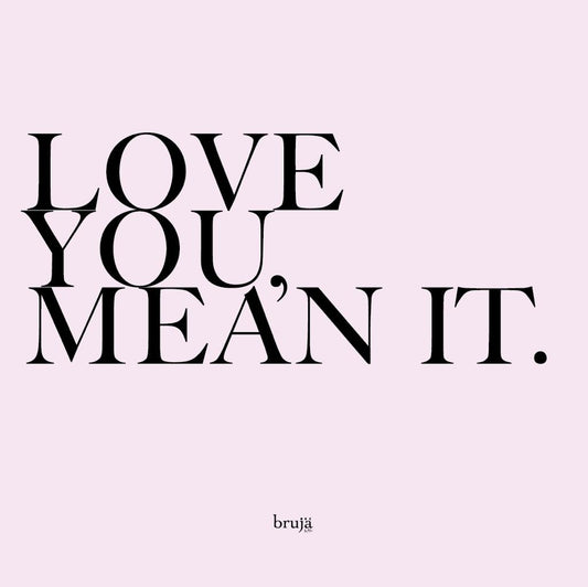 Love You Mean It